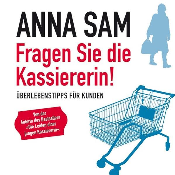 Fragen Sie die Kassiererin!: Überlebenstipps für Kunden Rock