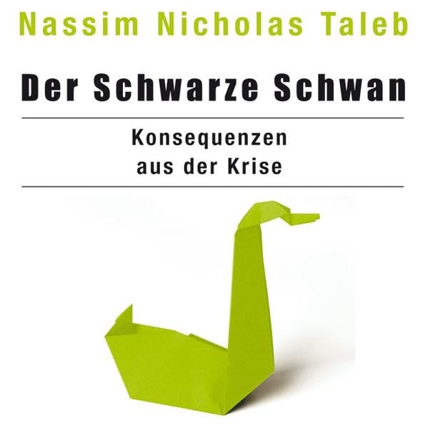 Der Schwarze Schwan - Konsequenzen aus der Krise Business, Finance & Career
