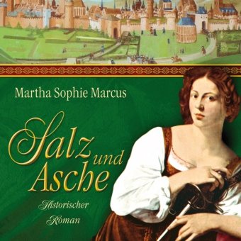 Salz und Asche: Historischer Roman Historical Fiction