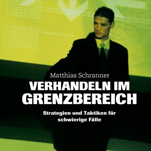 Verhandeln im Grenzbereich Business, Finance & Career