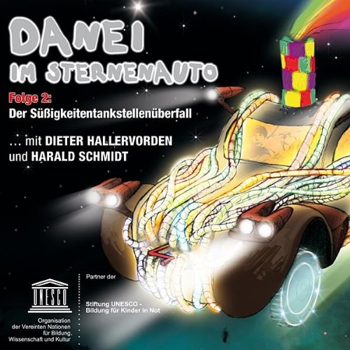 Danei im Sternenauto: Folge 2: Der Süßigkeitentankstellenüberfall Novels & Short Stories