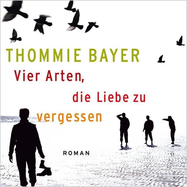 Vier Arten, die Liebe zu vergessen: Ungekürzte Lesung, inkl. DAISYFormat Contemporary literature