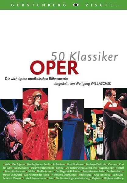 50 Klassiker - Oper: Die wichtigsten musikalischen Bühnenwerke (Gerstenbergs 50 Klassiker) Arts & Music