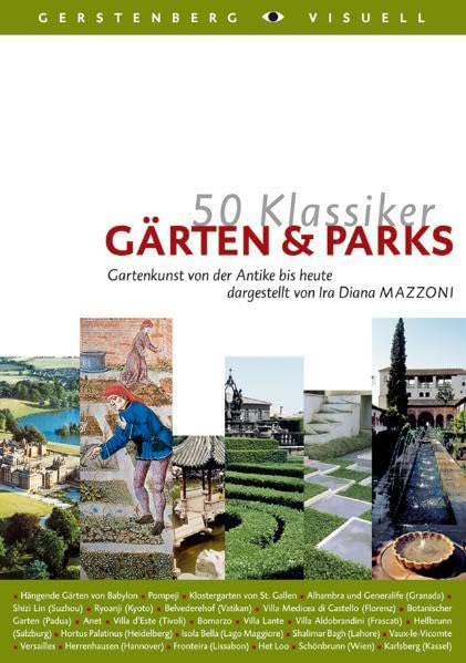 50 Klassiker - Gärten und Parks: Gartenkunst von der Antike bis heute Leisure, Home & Garden