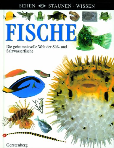 Fische: Die geheimnisvolle Welt der Süß- und Salzwasserfische Books