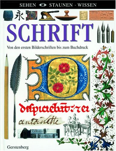 Schrift: Von den ersten Bilderschriften bis zum Buchdruck Children's books