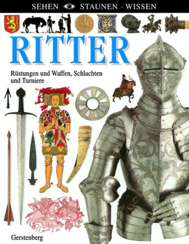 Ritter: Rüstungen und Waffen, Schlachten und Turniere Non-fiction