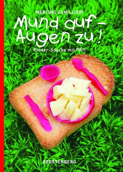 Mund auf - Augen zu!: Kinder-Snacks mit Pfiff Children's books
