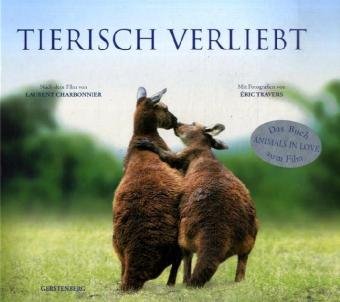 Tierisch verliebt: Nach dem Film von Laurent Charbonnier Film, Art & Culture