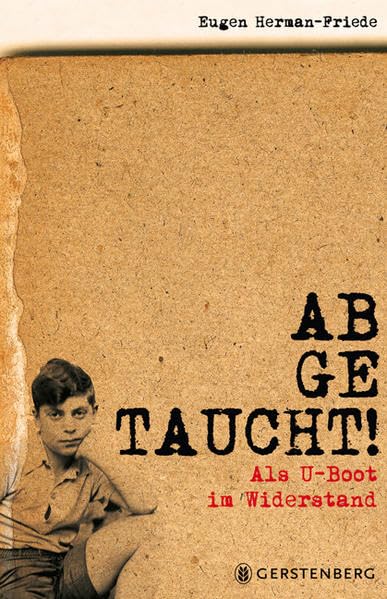 Abgetaucht - Als U-Boot im Widerstand: Tatsachenroman Fantasy & Sci-Fi