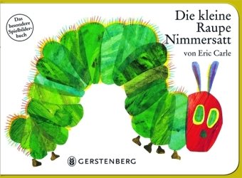 Die kleine Raupe Nimmersatt: Moosgummi-Ausgabe Contemporary literature