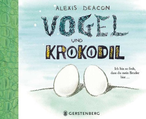 Vogel und Krokodil: Ich bin so froh, dass du mein Bruder bist... Children's books