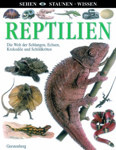 Reptilien: Die Welt der Schlangen, Echsen, Krokodile und Schildkröten Books