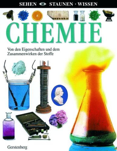 Chemie: Von den Eigenschaften und dem Zusammenwirken der Stoffe Non-fiction