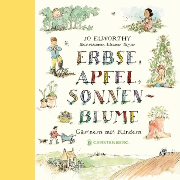 Erbse, Apfel, Sonnenblume: Gärtnern mit Kindern Non-fiction