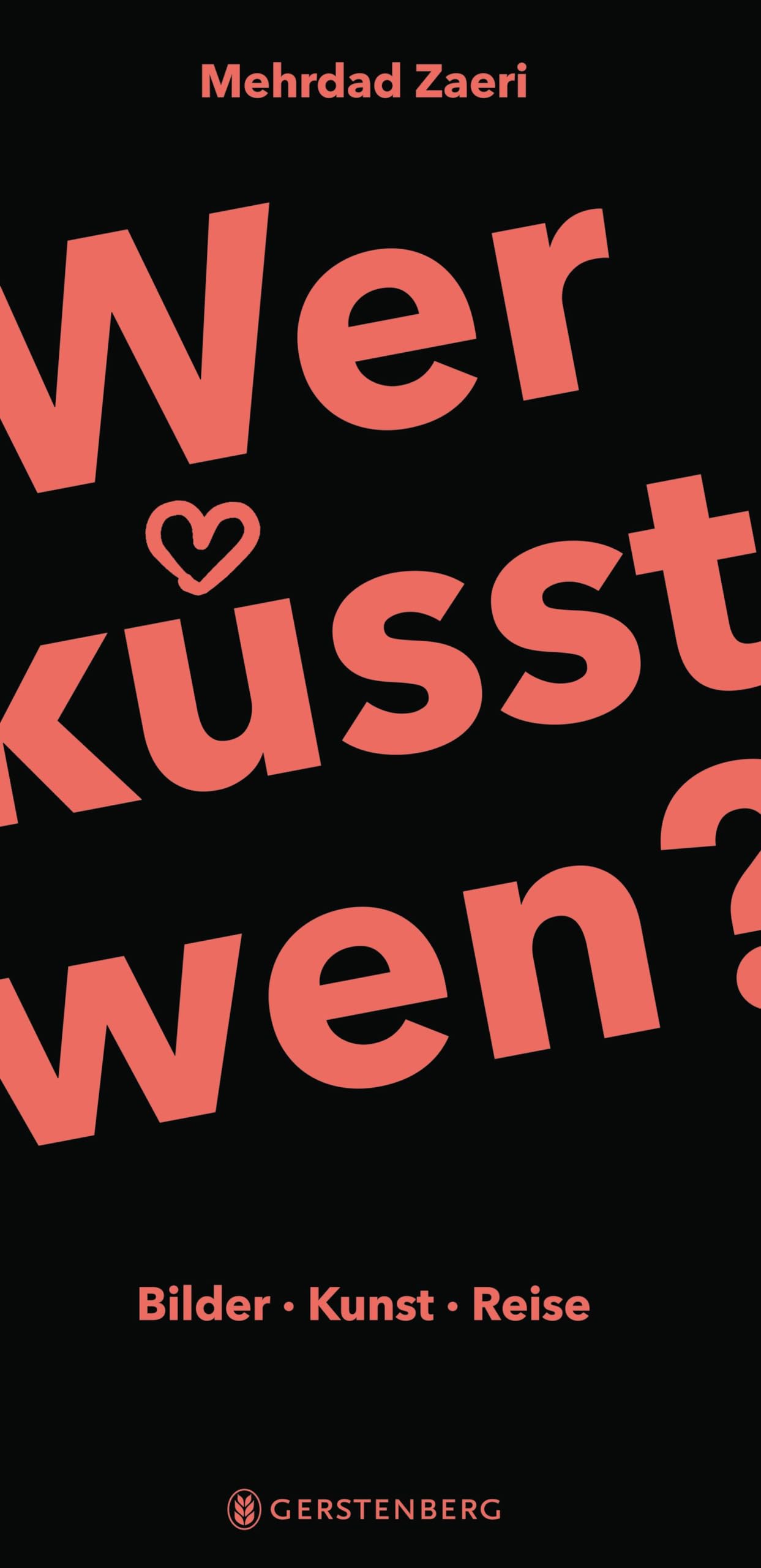 Wer küsst wen?: Bilder - Kunst - Reise Arts & Music