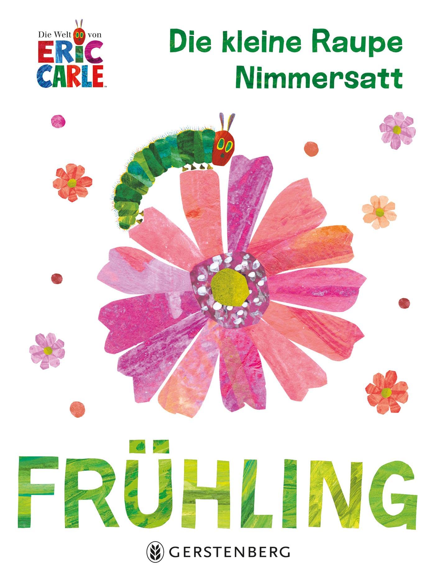 Die kleine Raupe Nimmersatt - Frühling Non-fiction