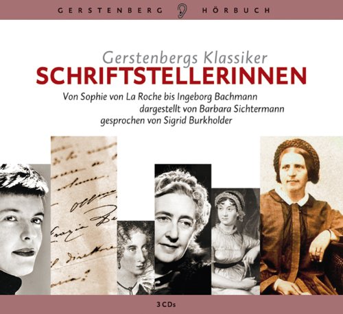 Gerstenbergs Klassiker Schriftstellerinnen CD: Von Sophie von La Roche bis Ingeborg Bachmann, 3 CDs, Art & Literature
