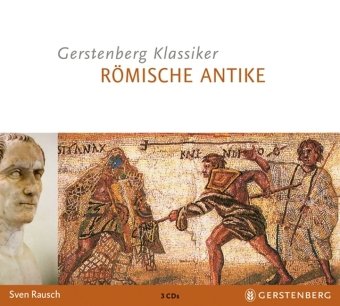 Gerstenbergs Klassiker Römische Antike - CD: Die bedeutendsten Persönlichkeiten vom Romulus bis Konstantin Politics & History