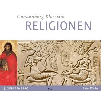 Gerstenbergs Klassiker Religionen - CD: Glaubenslehre von Abraham bis Zarathustra Religion & Esotericism