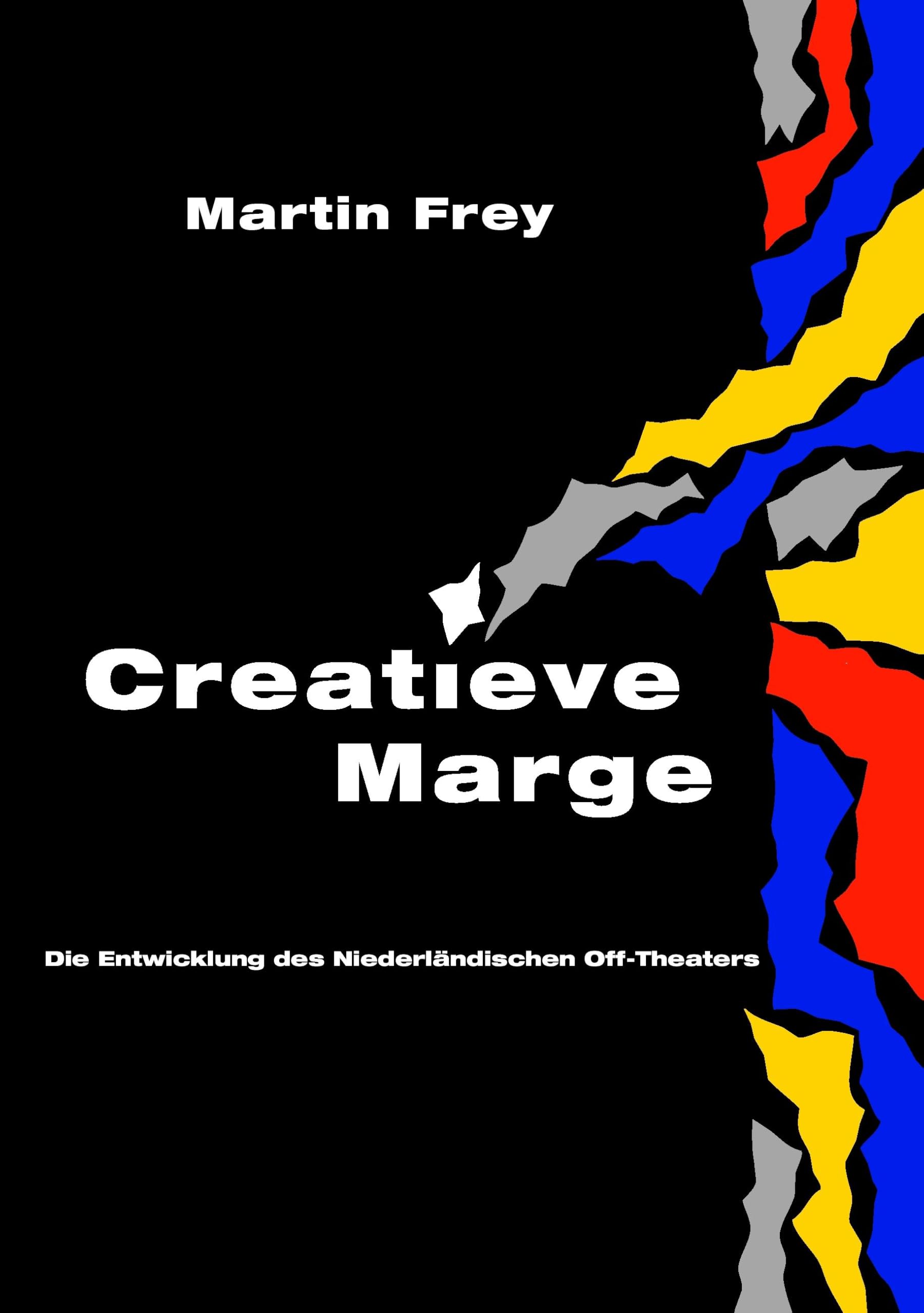 Creatieve Marge: Die Entwicklung des Niederländischen Off-Theaters Film, Art & Culture