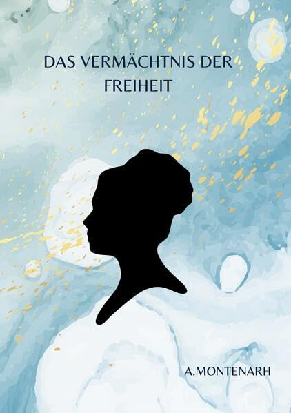 Das Vermächtnis der Freiheit Historical Fiction