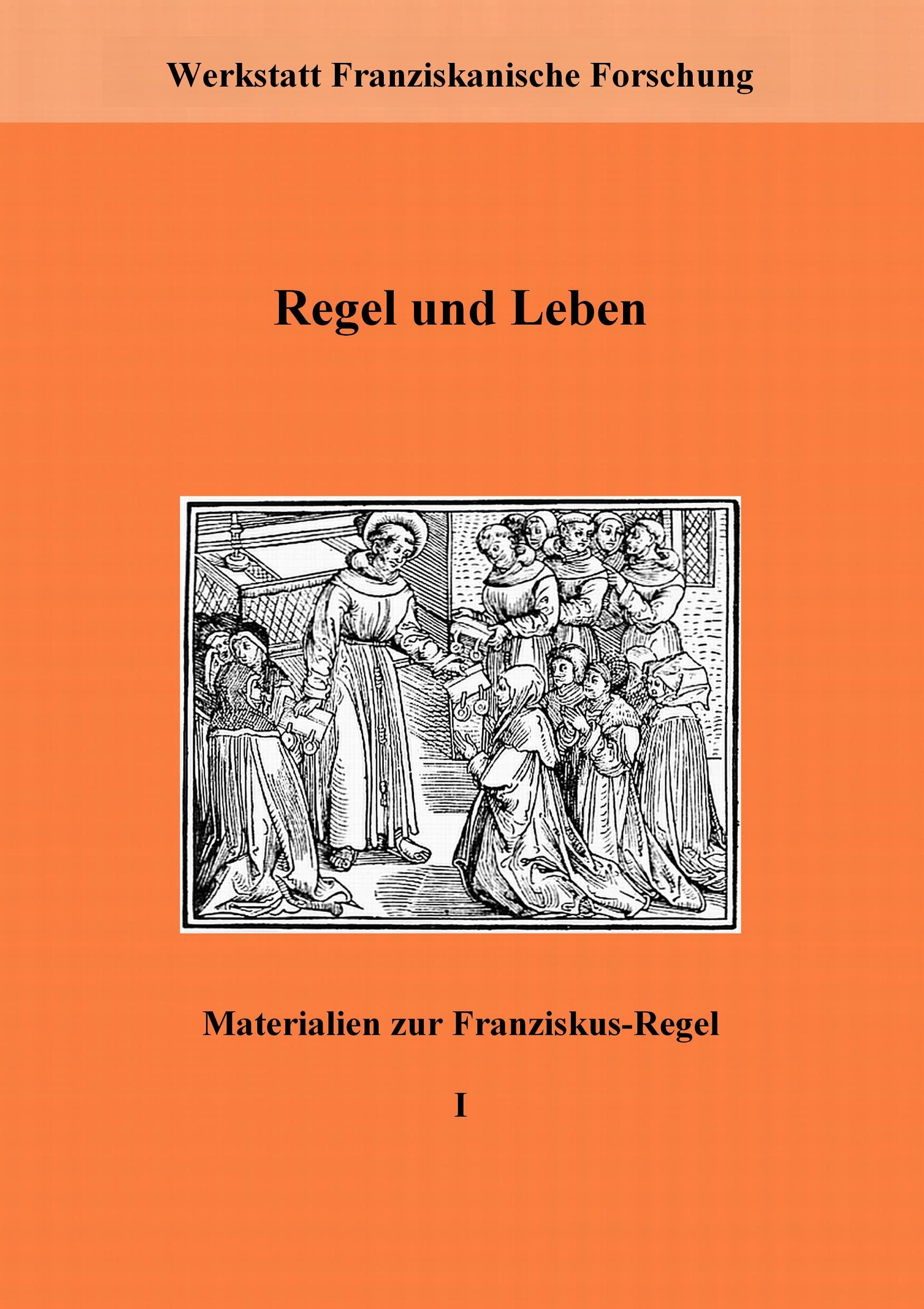 Regel und Leben: Materialien zur Franziskusregel I Reference Books