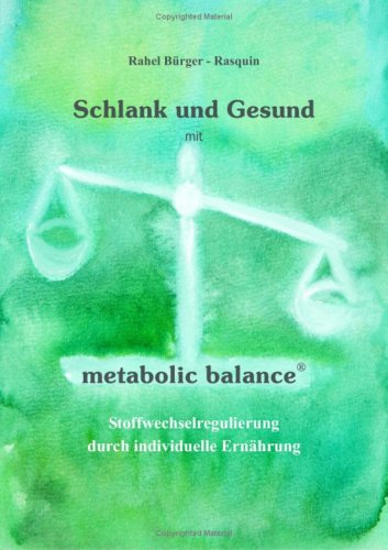 Schlank und Gesund mit metabolic balance®: Stoffwechselregulierung durch individuelle Ernährung Books