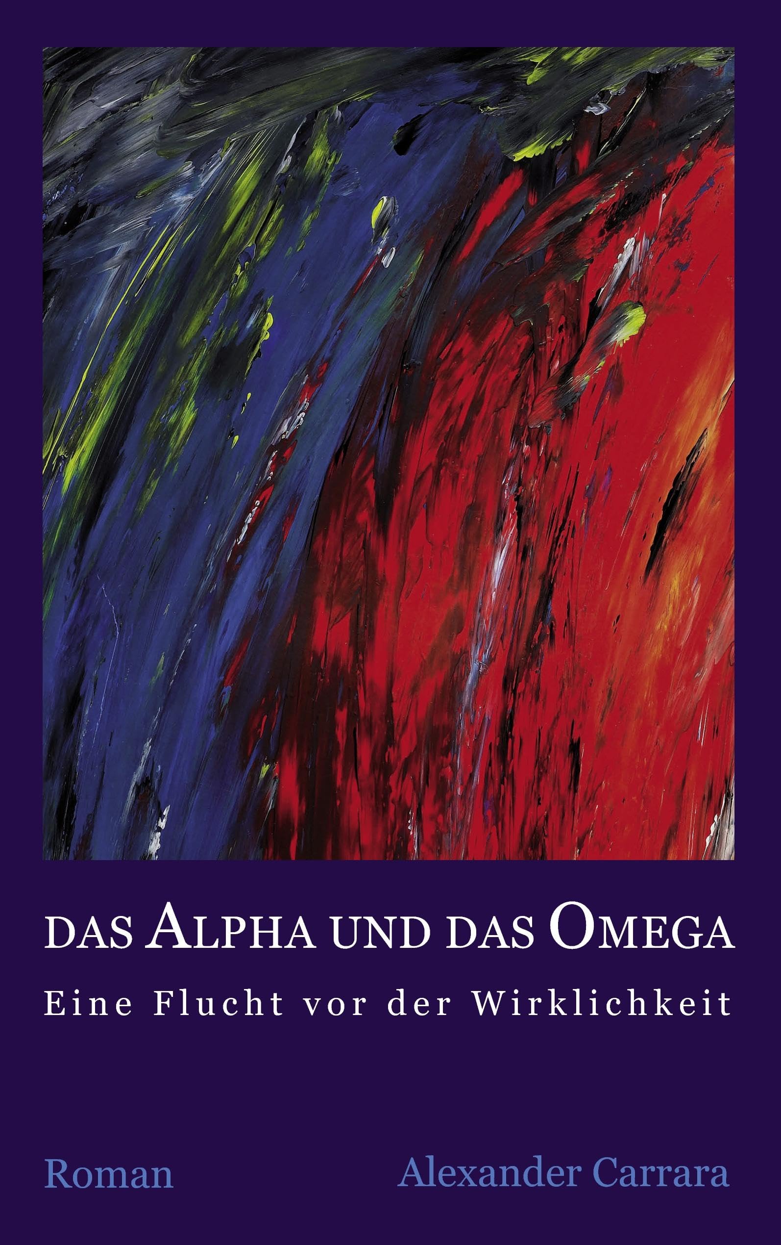 Das Alpha und das Omega: Eine Flucht vor der Wirklichkeit Contemporary literature
