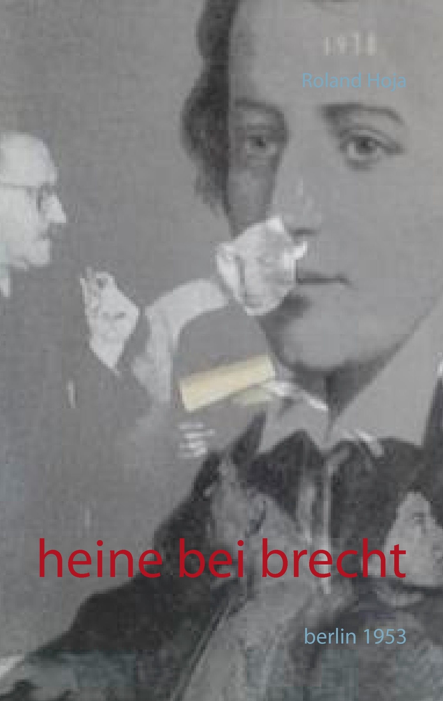 Heine bei Brecht: Berlin 1953 Contemporary literature