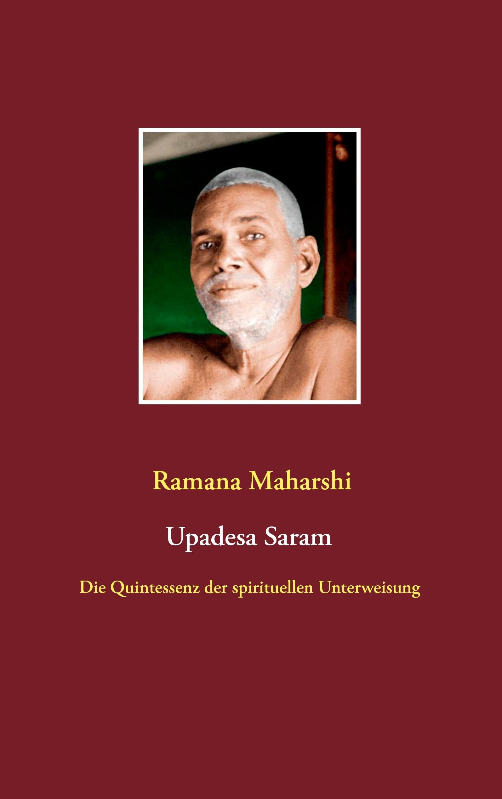 Die Quintessenz der spirituellen Unterweisung (Upadesa Saram): aus dem Sanskrit übersetzt und kommentiert von Miles Wright Philosophy