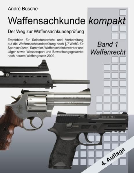 Waffensachkunde kompakt - Der Weg zur Waffensachkundeprüfung    Band 1: Waffenrecht Law