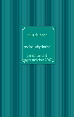 meine labyrinthe. gereimtes und ungereimtheiten 2007 Poetry