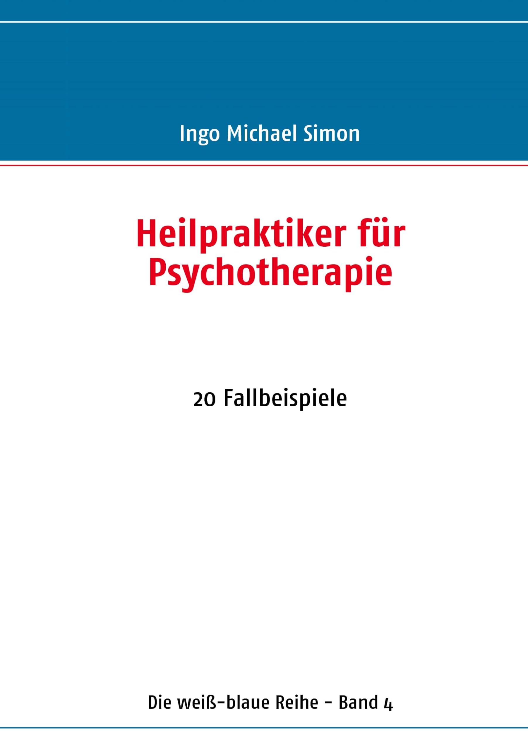 Heilpraktiker für Psychotherapie: 20 Fallbeispiele Medicine