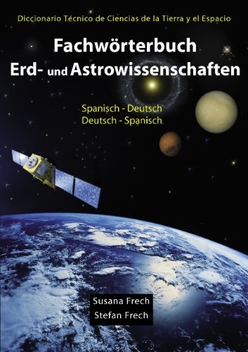 Fachwrterbuch Erd- Und Astrowissenschaften Spanisch-Deutsch/Deutsch-Spanisch book