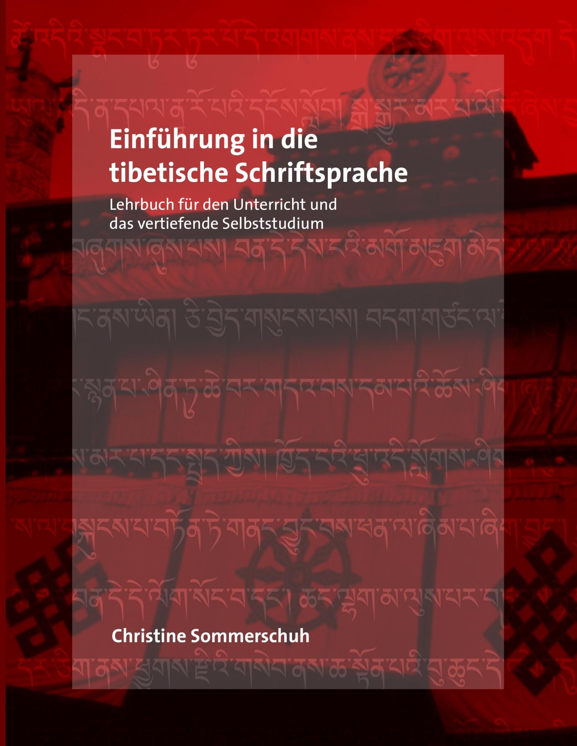 Einführung in die tibetische Schriftsprache: Lehrbuch für den Unterricht und das vertiefende Selbststudium Film, Art & Culture