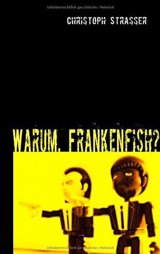 Warum, Frankenfish? Humour & Satire