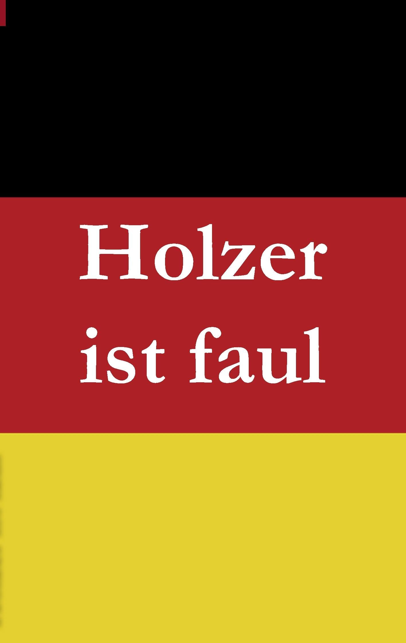 Holzer ist faul Humour & Satire