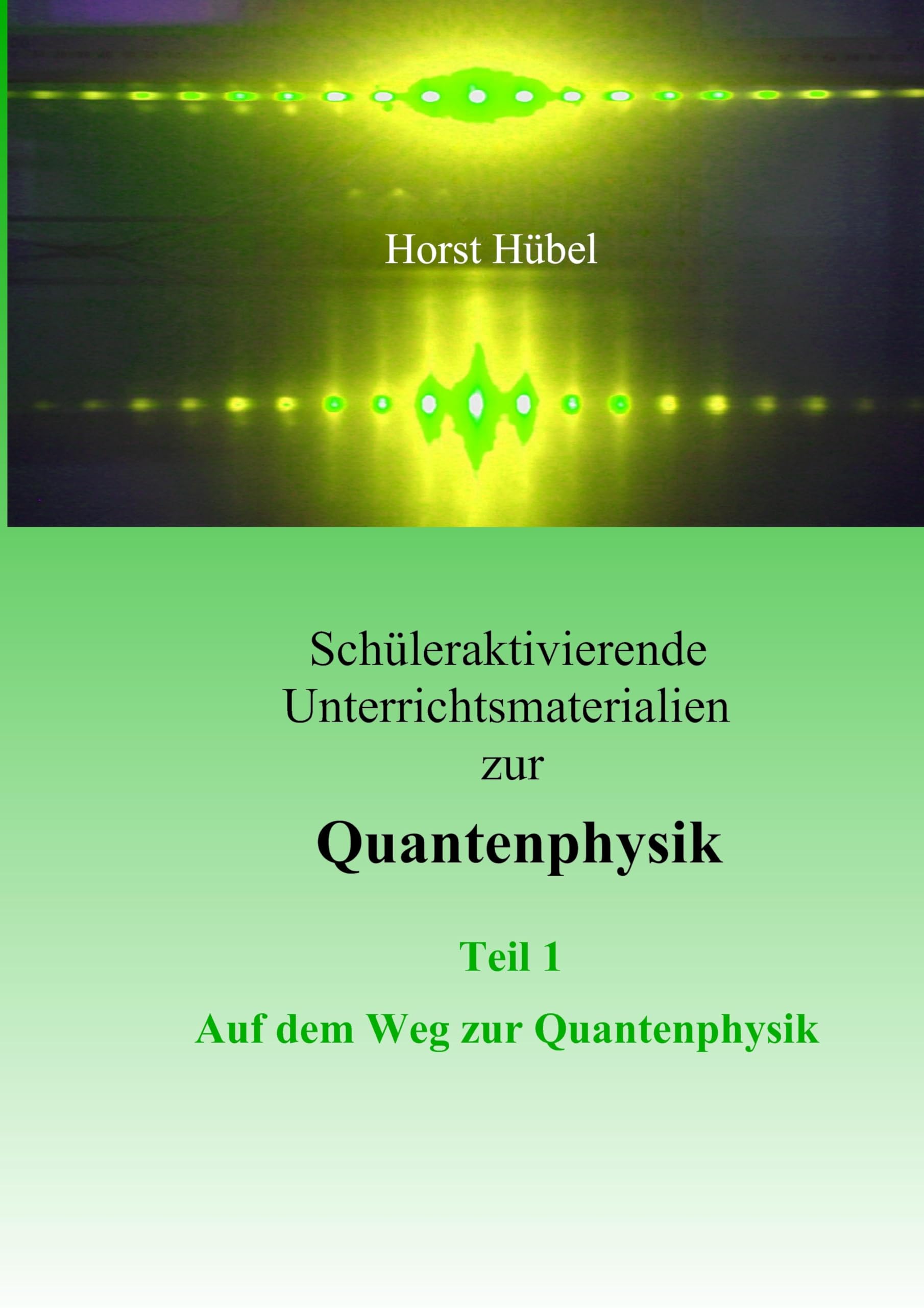 Schüleraktivierende Unterrichtsmaterialen zur Quantenphysik  Teil 1   Auf dem Weg zur Quantenphysik Learning & Reference