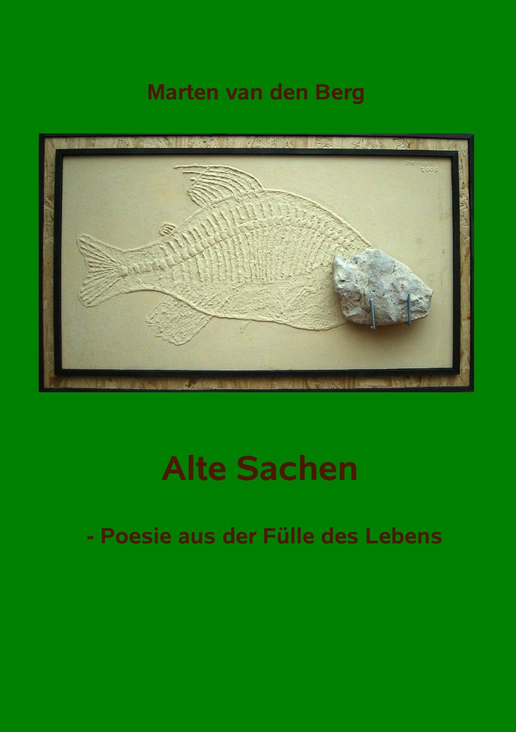 Alte Sachen: Poesie aus der Fülle des Lebens Poetry