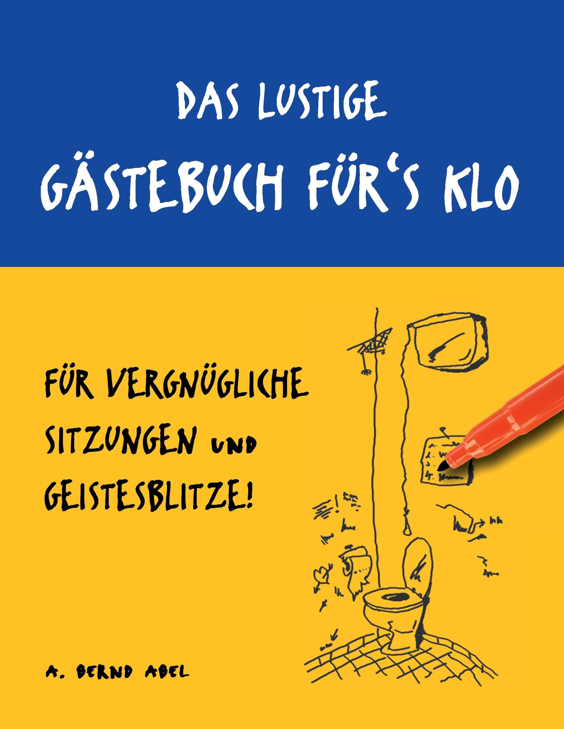 Das lustige Gästebuch für's Klo – für vergnügliche Sitzungen und Geistesblitze Contemporary literature
