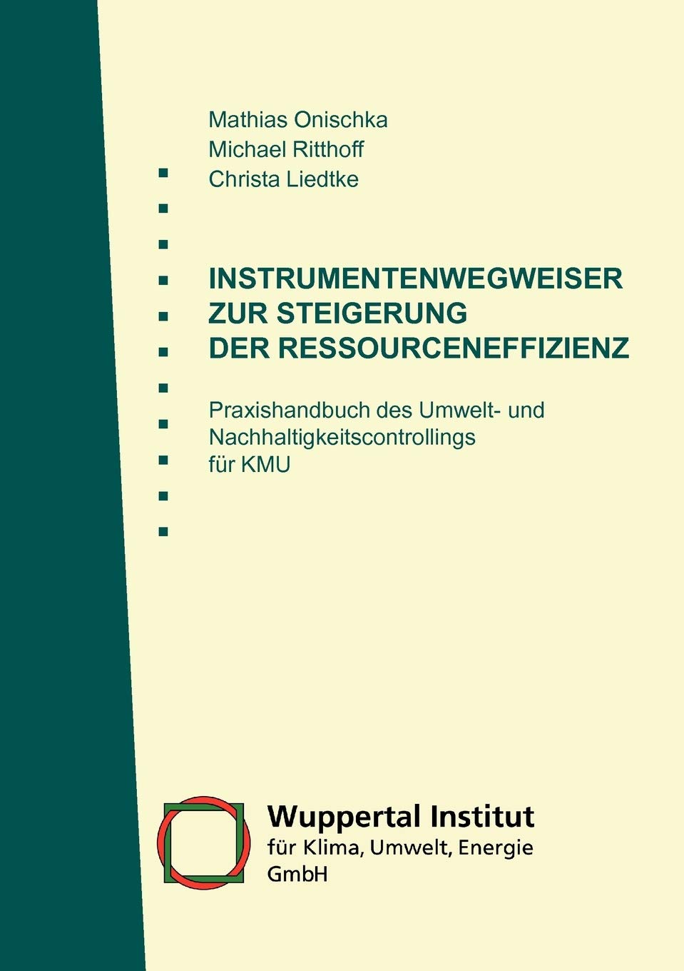 Instrumentenwegweiser zur Steigerung der Ressourceneffizienz: Praxishandbuch des Umwelt- und Nachhaltigkeitscontrollings für KMU Law