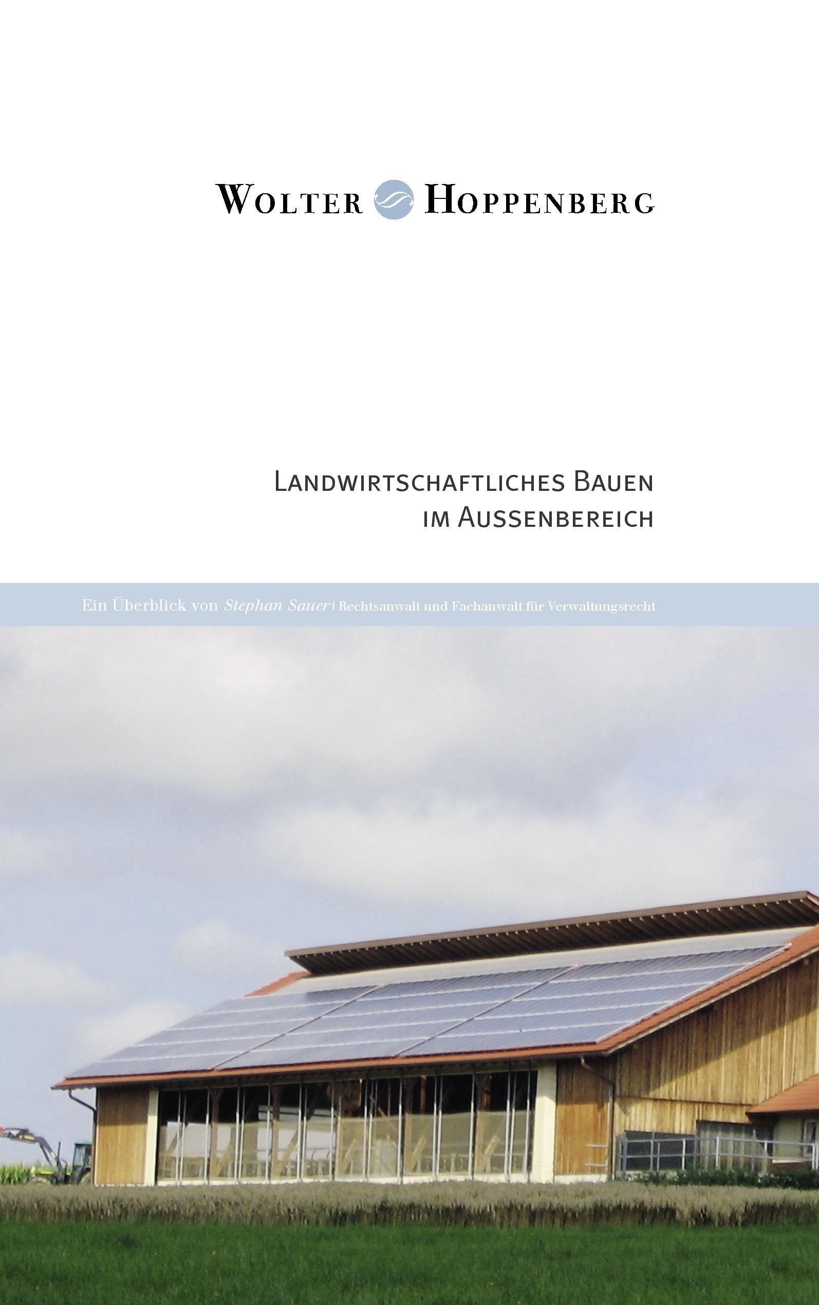 Landwirtschaftliches Bauen im Außenbereich: Ein Überblick von Stephan Sauer, Rechtsanwalt und Fachanwalt für Verwaltungsrecht Law