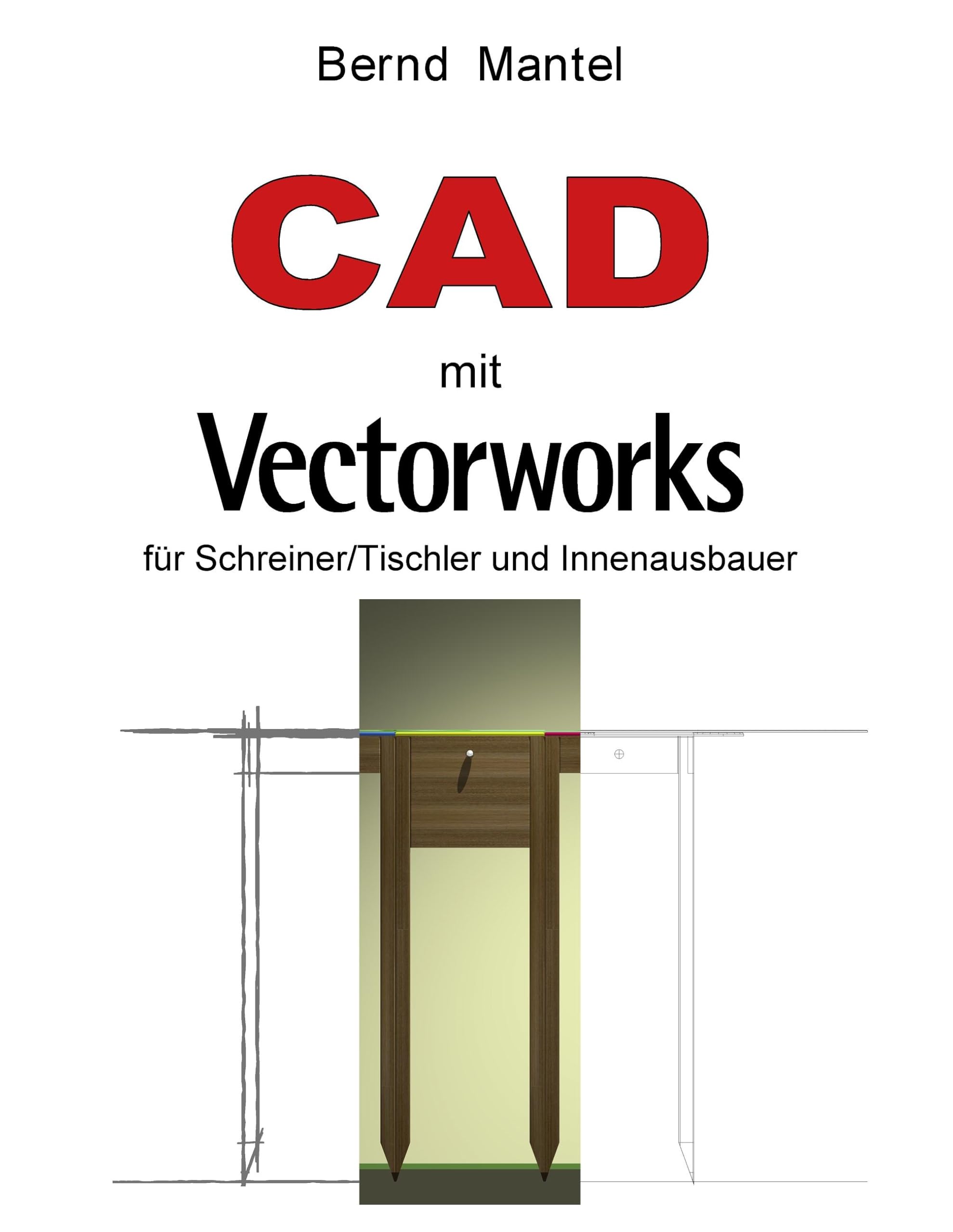 CAD mit VectorWorks: für Schreiner/Tischler und Innenausbauer Media & Communication