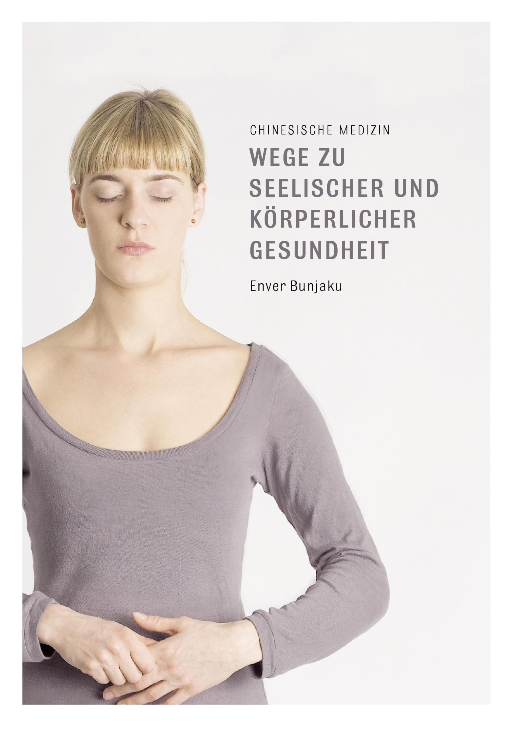 Wege zu seelischer und körperlicher Gesundheit: Chinesische Medizin Health, Nutrition & Fitness