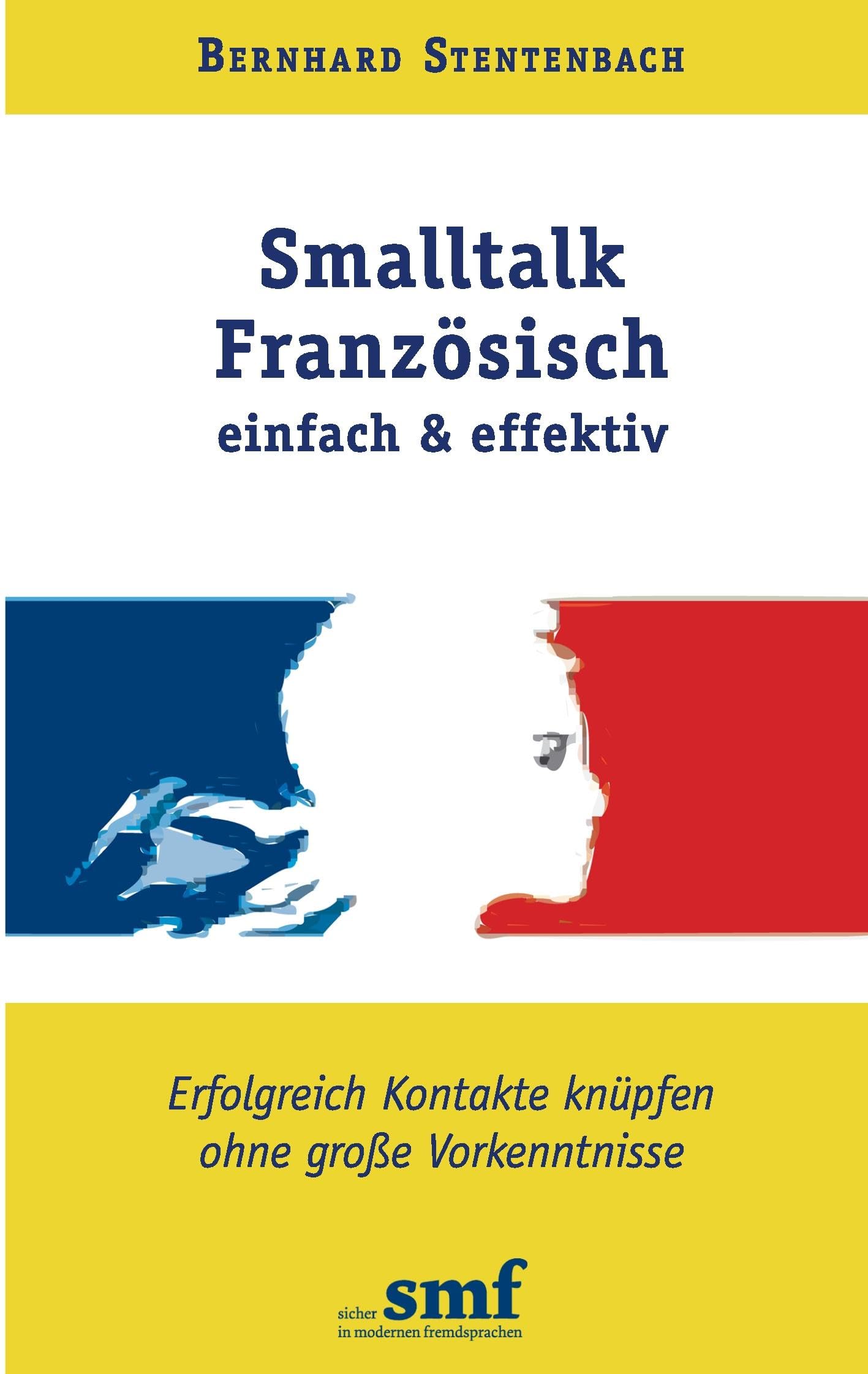 Smalltalk Französisch - einfach und effektiv Foreign Languages ​​& Dictionaries