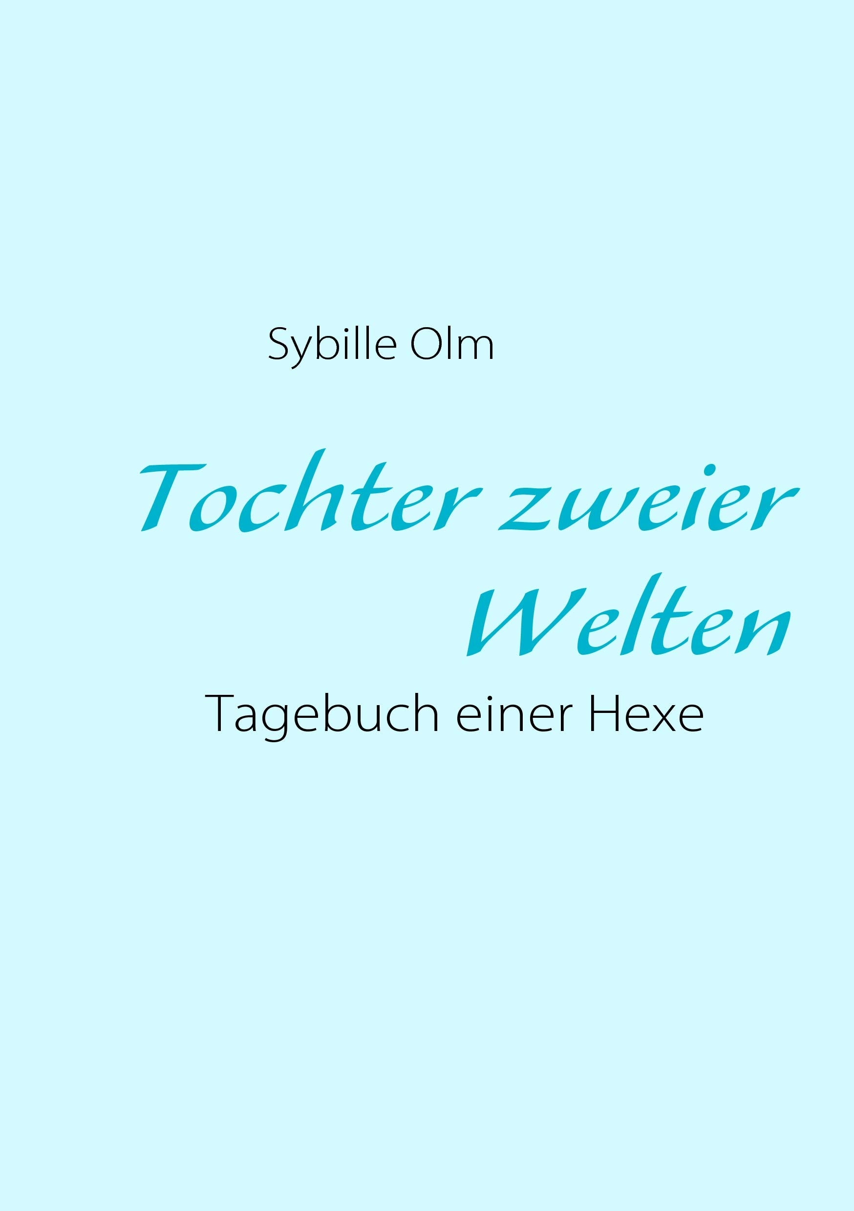 Tochter zweier Welten: Tagebuch einer Hexe Historical Fiction