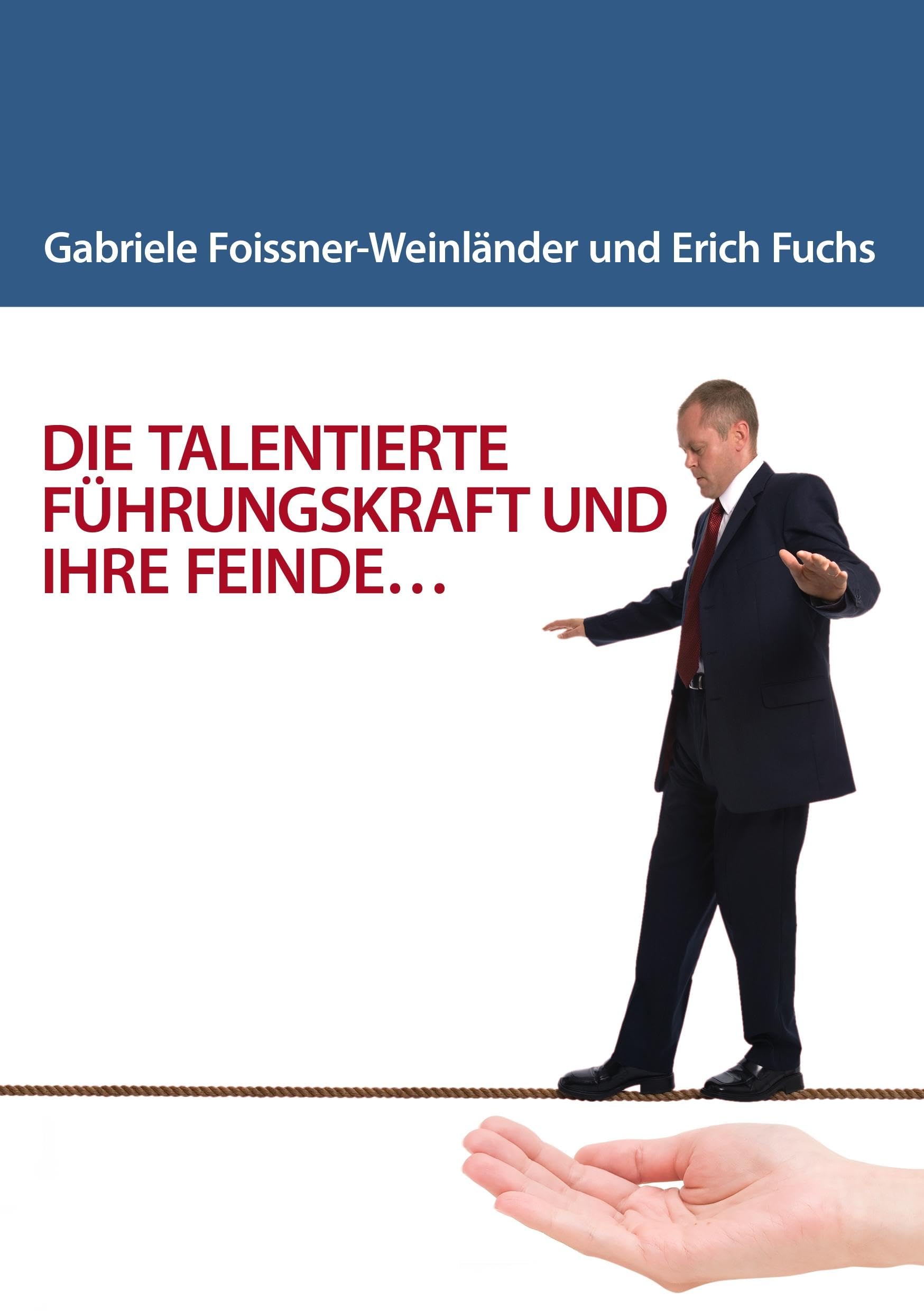 DIE TALENTIERTE FÜHRUNGSKRAFT UND IHRE FEINDE... Business, Finance & Career