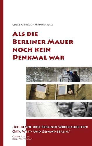 Als die Berliner Mauer noch kein Denkmal war: Mein Weg aus der DDR Law