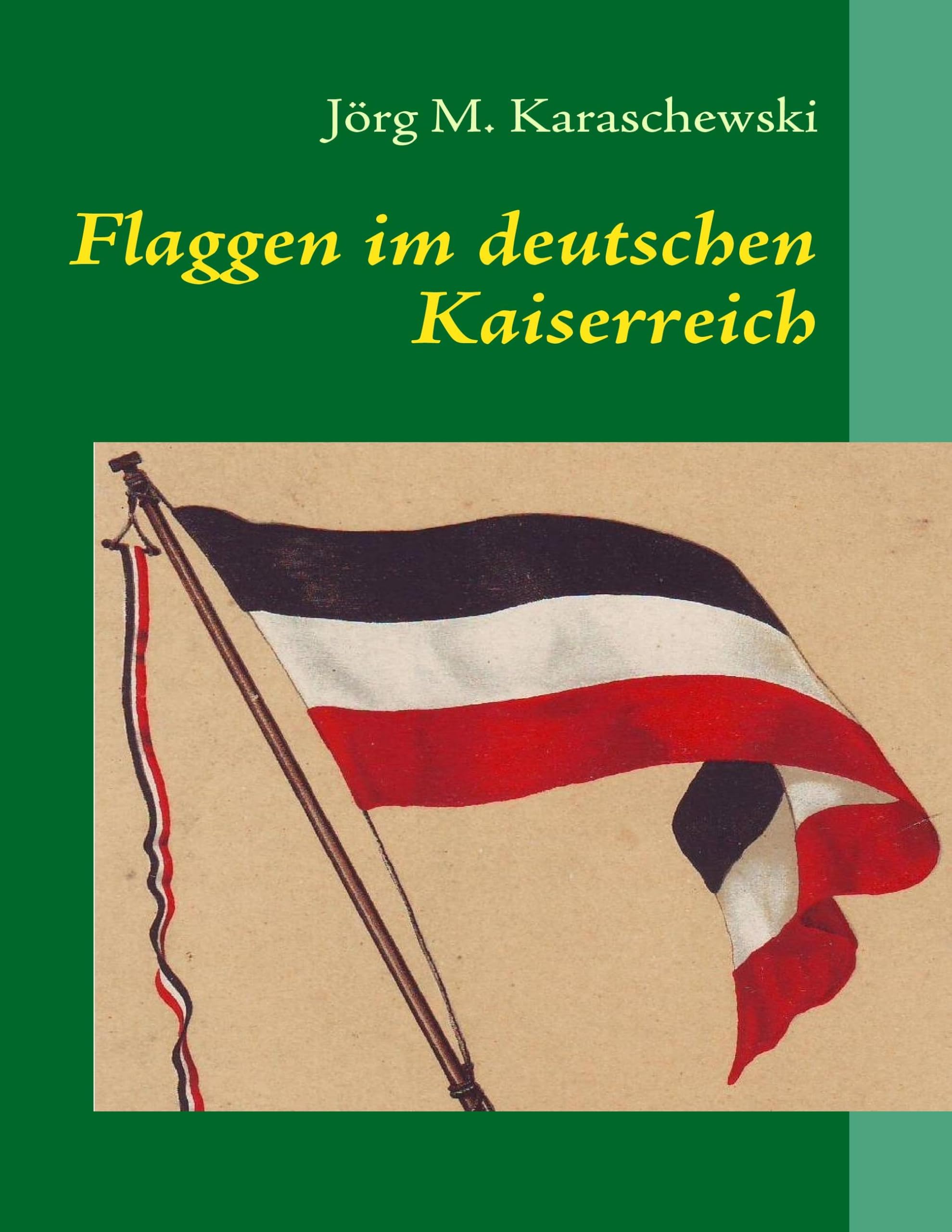Flaggen im deutschen Kaiserreich Politics & History